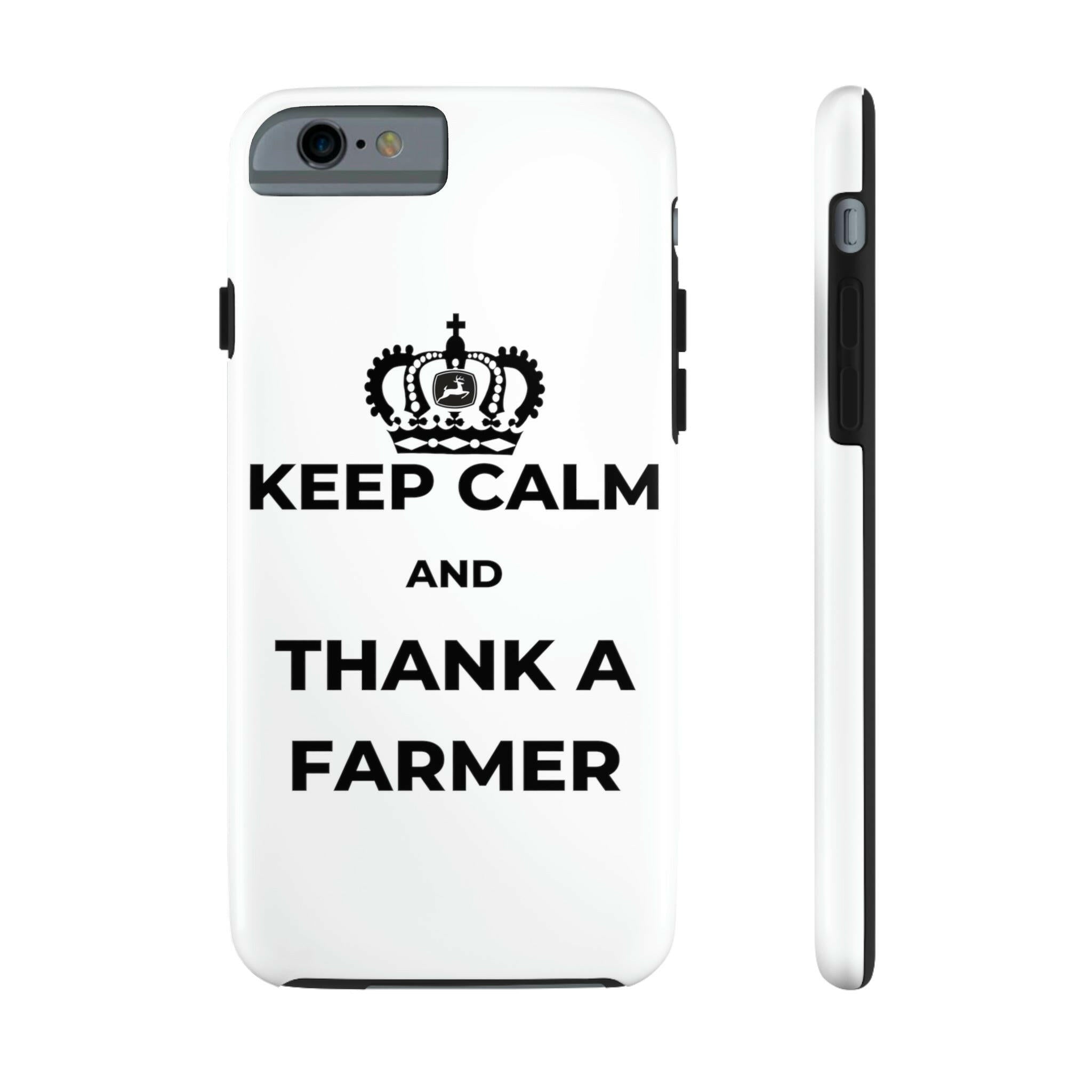 Keep Calm and Thank a Farmer - Tough iPhone Cases.