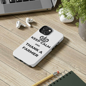 Keep Calm and Thank a Farmer - Tough iPhone Cases