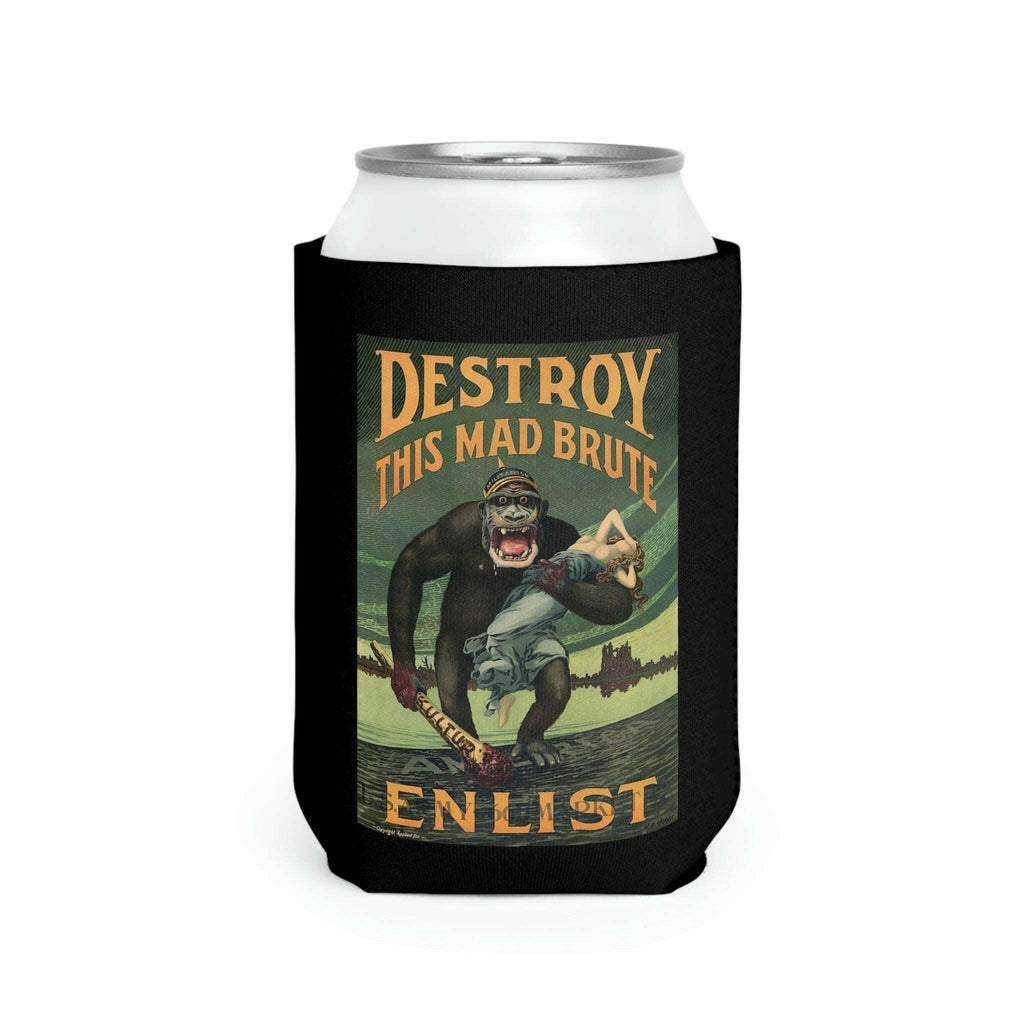 “Destroy this Mad Brute” -Can Cooler Sleeve
