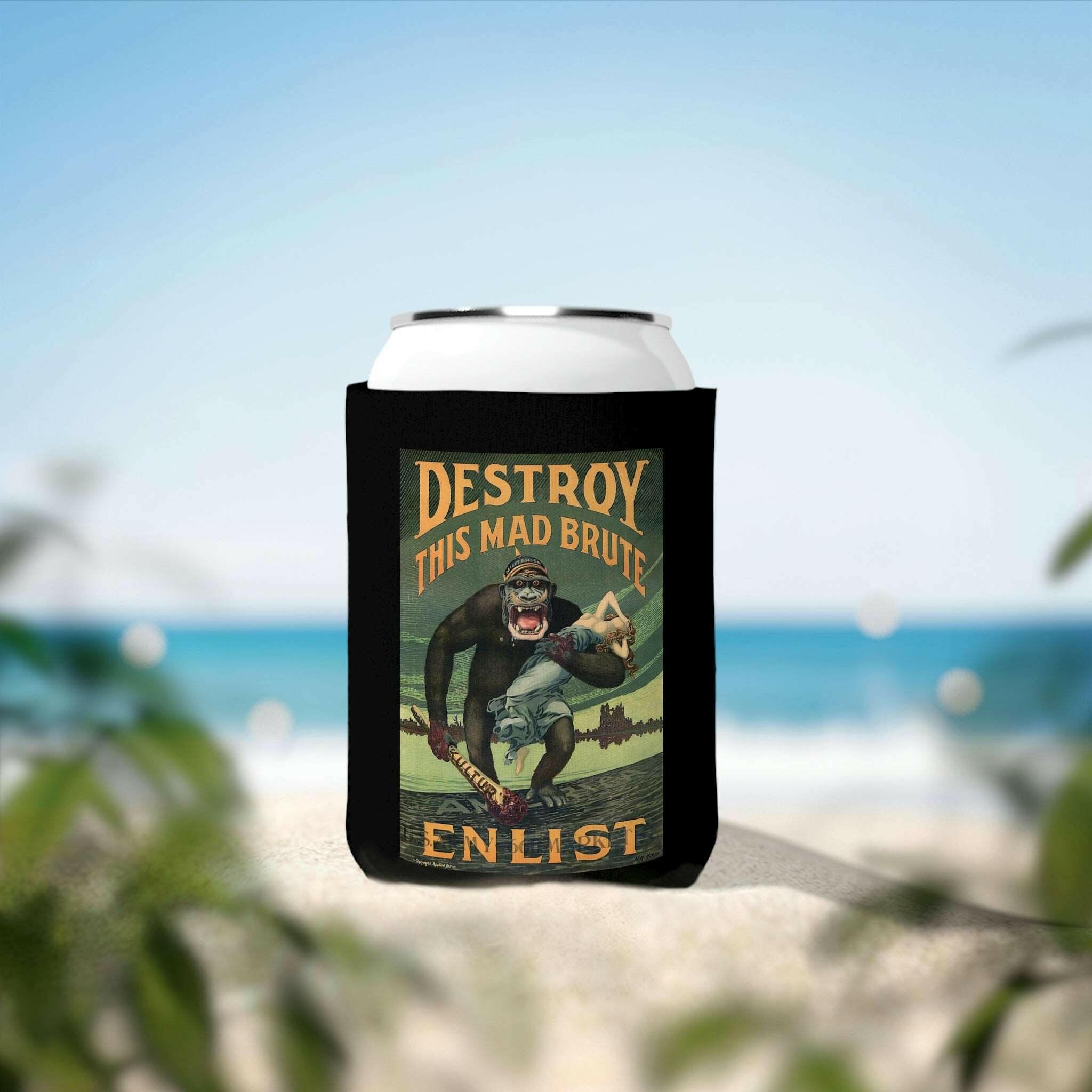 “Destroy this Mad Brute” -Can Cooler Sleeve