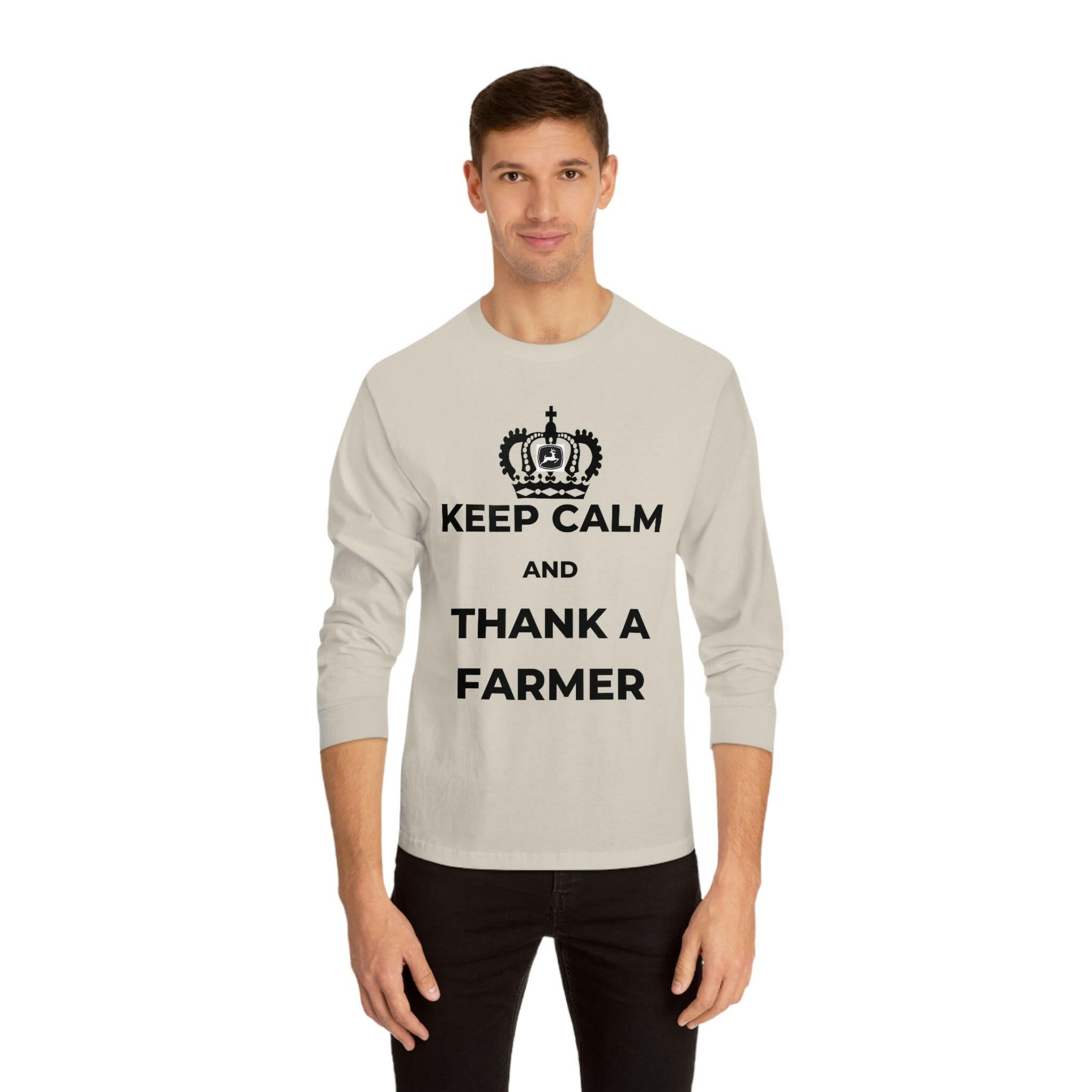 Keep Calm and Thank A Farmer - Unisex Classic Long Sleeve T-Shirt.