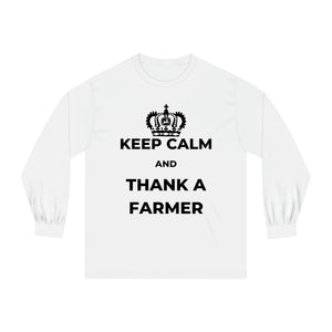 Keep Calm and Thank A Farmer - Unisex Classic Long Sleeve T-Shirt