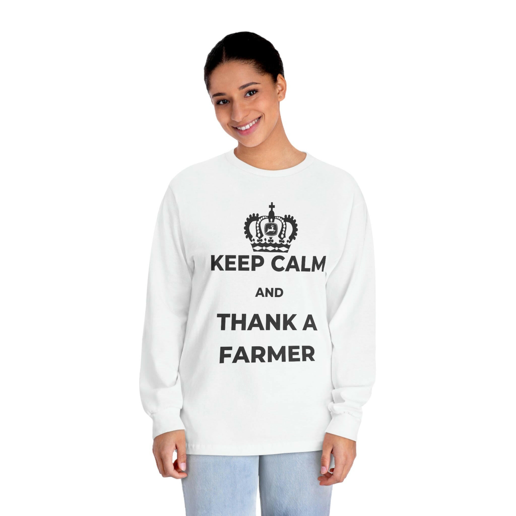 Keep Calm and Thank A Farmer - Unisex Classic Long Sleeve T-Shirt.
