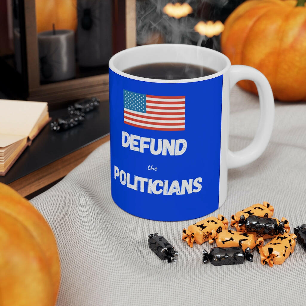 Defund the Politicians  - Ceramic Mug - Pledge Project