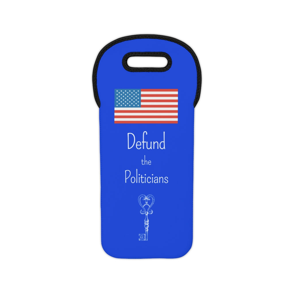 Defund the Politicians Neoprene Wine Tote - Free Shipping Limited Time - Pledge Project