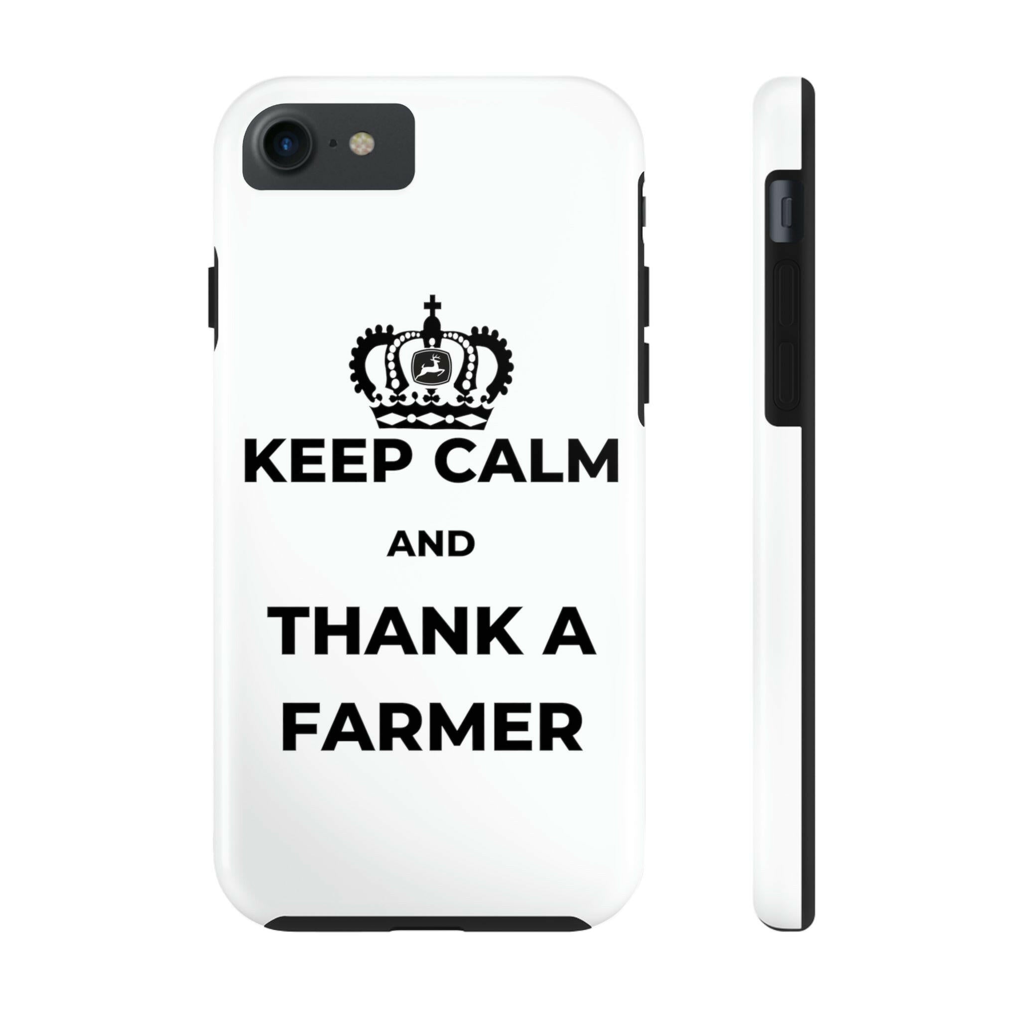 Keep Calm and Thank a Farmer - Tough iPhone Cases.