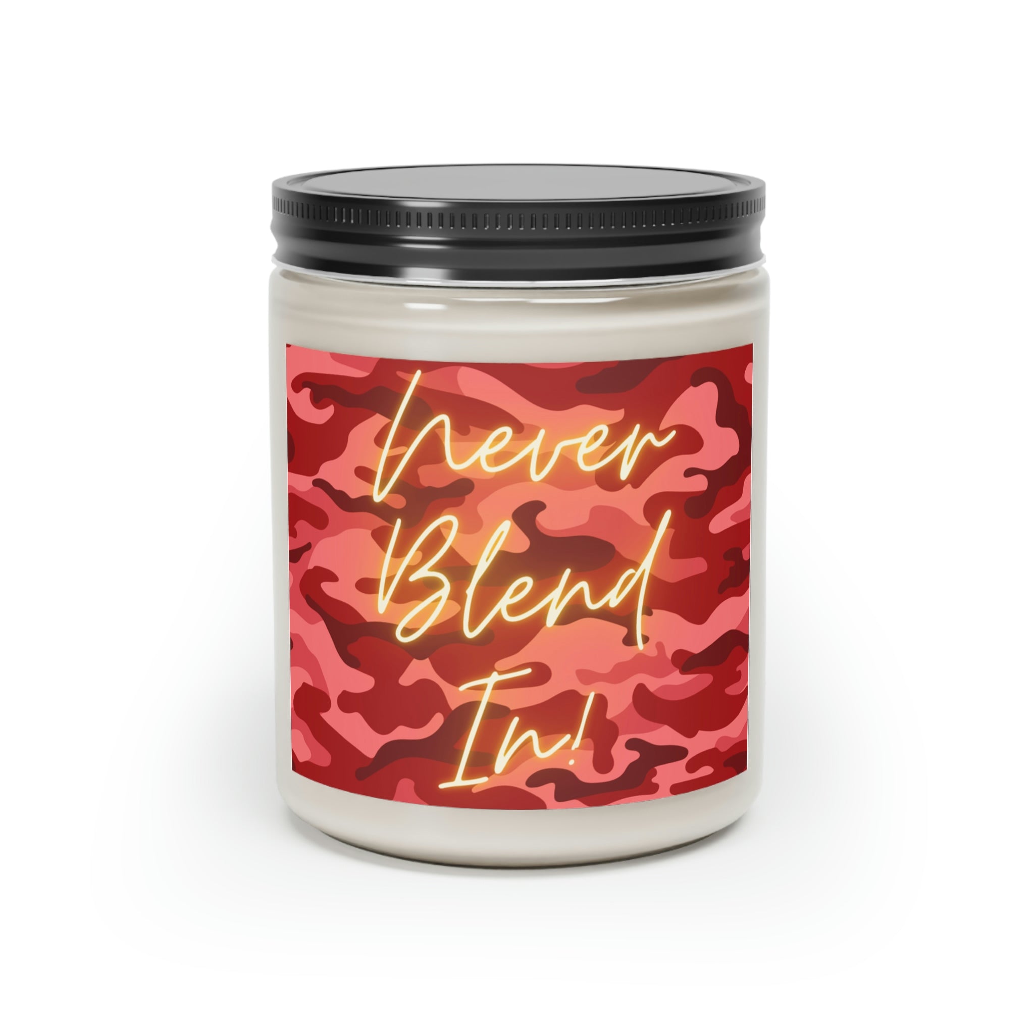 Never Blend In! - Scented Soy Candle - 50 hour