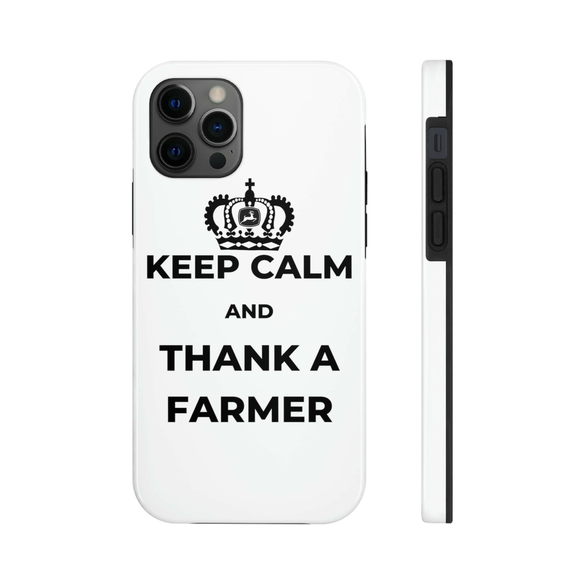 Keep Calm and Thank a Farmer - Tough iPhone Cases.