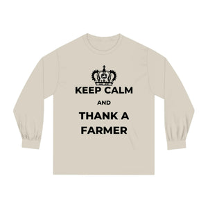 Keep Calm and Thank A Farmer - Unisex Classic Long Sleeve T-Shirt.